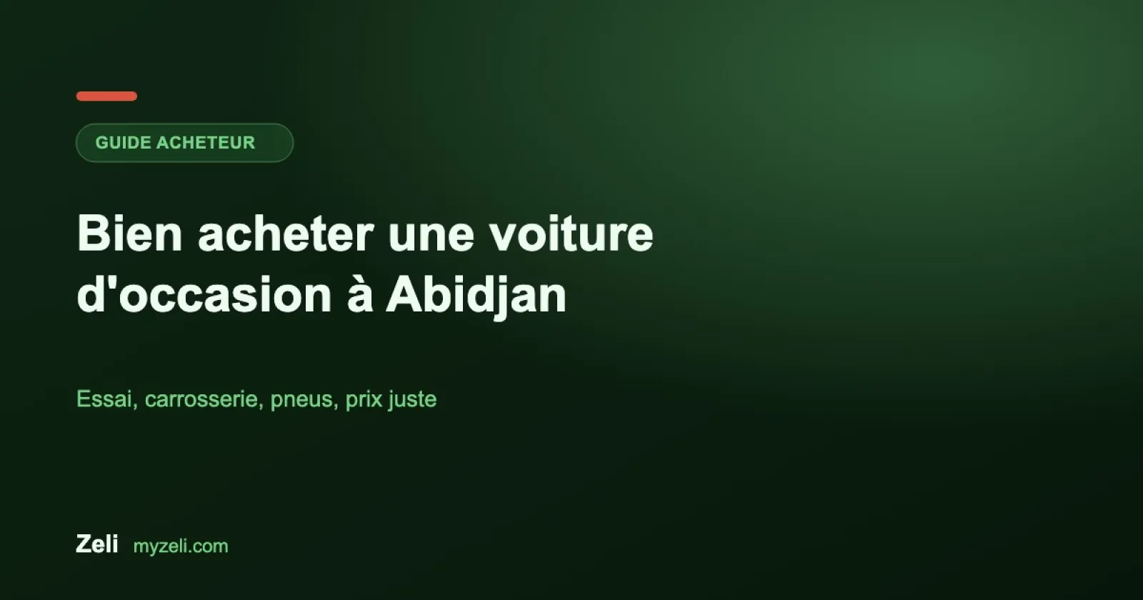 Couverture Zeli : Comment bien acheter une voiture d'occasion à Abidjan