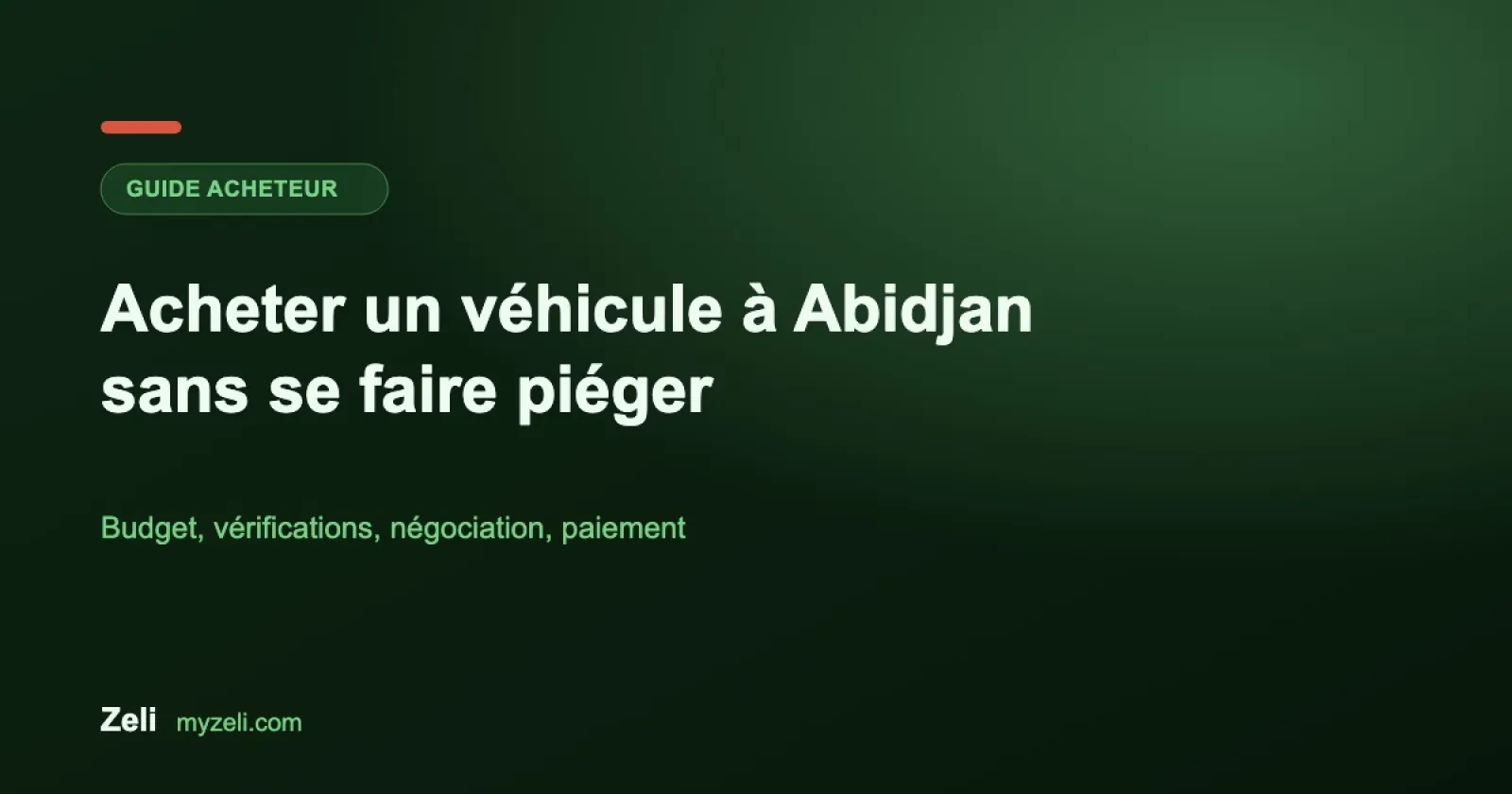 Couverture Zeli : Achat de véhicule à Abidjan : le guide pour acheter sans se faire piéger